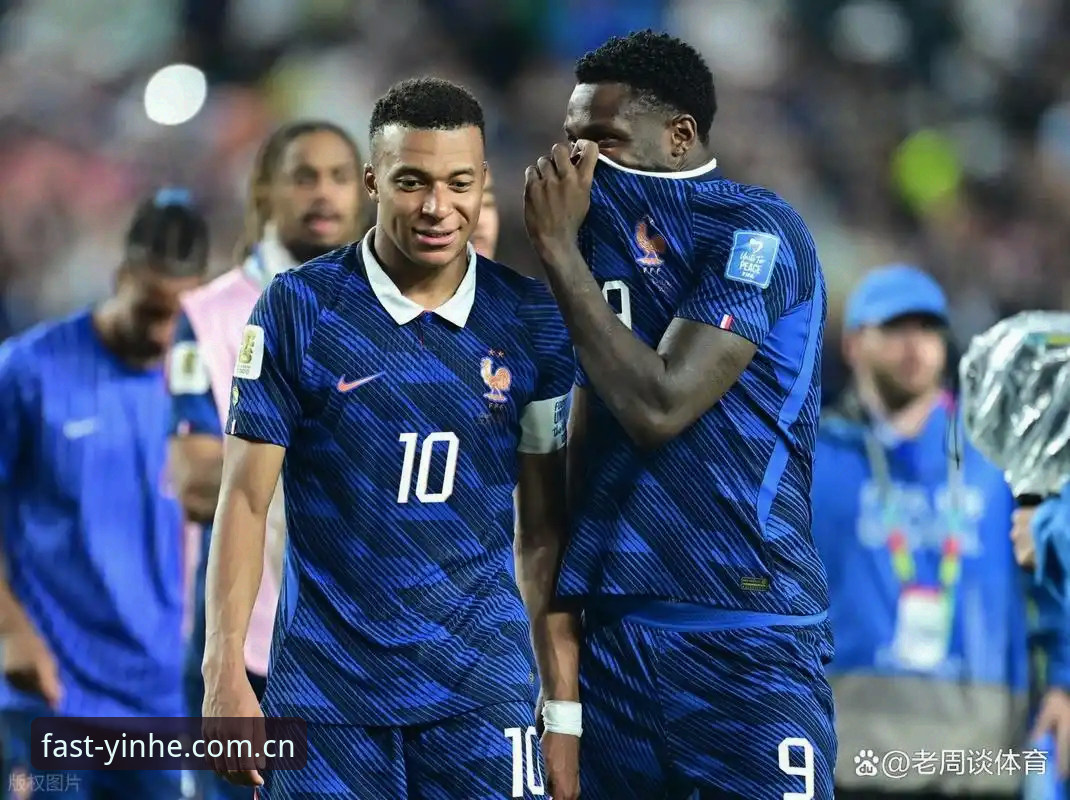 法国队3-0伊拉克操作教程：如何在银河娱乐平台追踪姆巴佩的追纪录之路